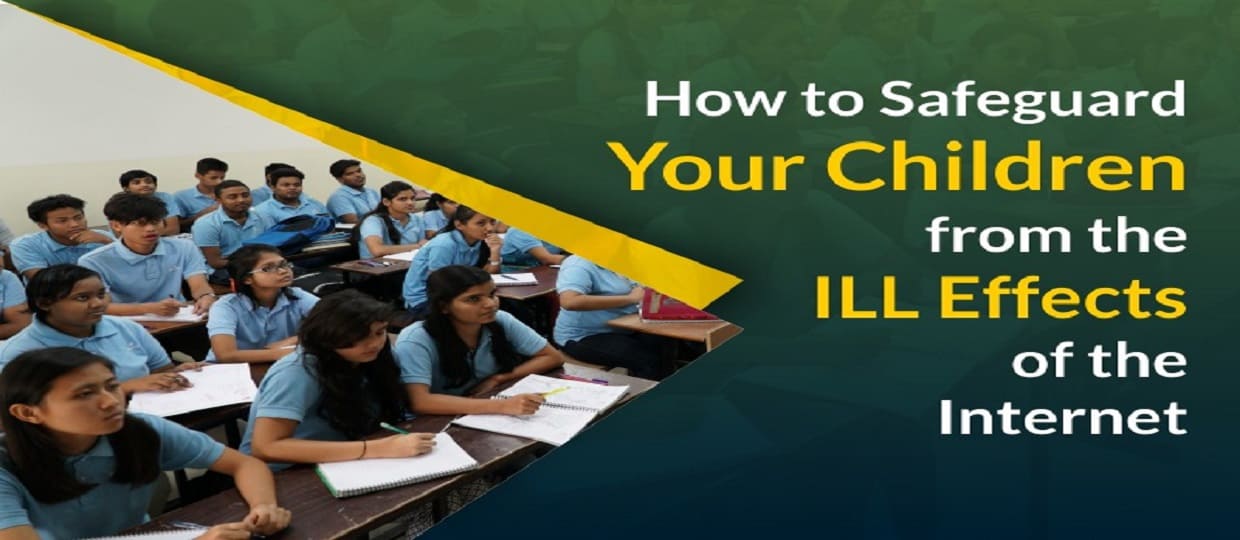 Safeguard Your Children from the ILL Effects of the Internet